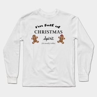 Full of Christmas spirit (vodka) Long Sleeve T-Shirt